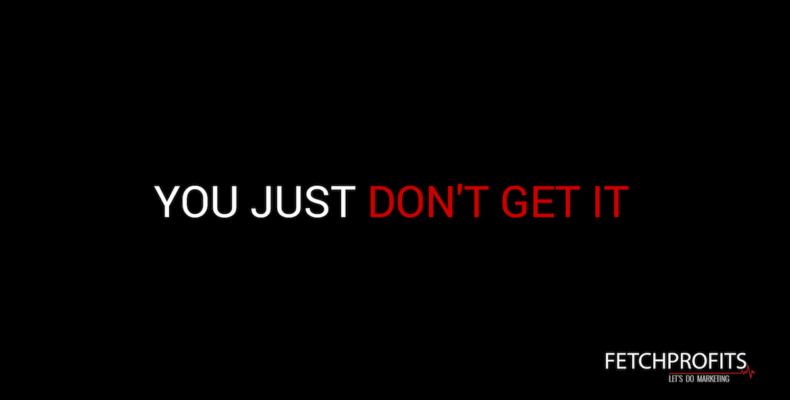 You don't get it