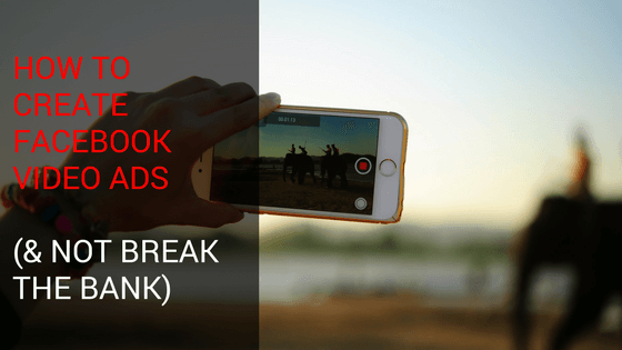 How to Create Facebook Video Ads that Engage