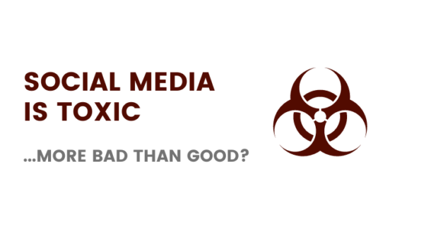 Social Media Is Toxic: More Harm Than Good?