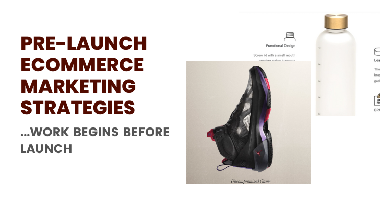 Pre-launch eCommerce Marketing Strategies