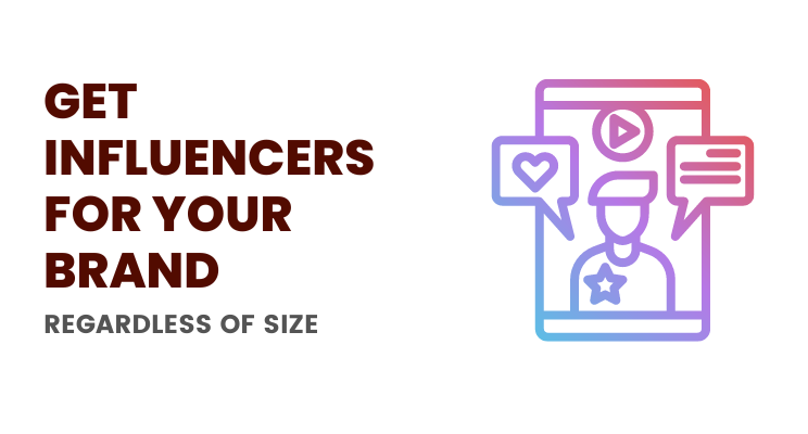 How to Get Influencers For Your Brand