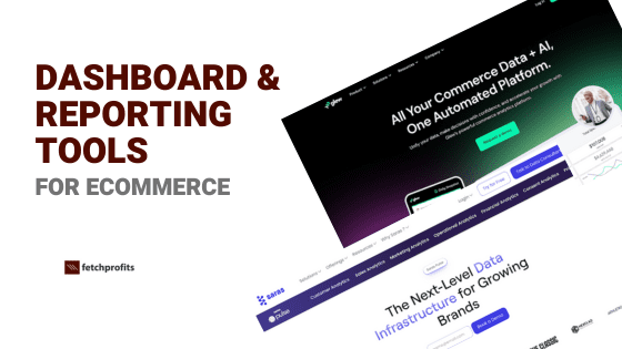 5 Powerful eCommerce Dashboard and Reporting Tools
